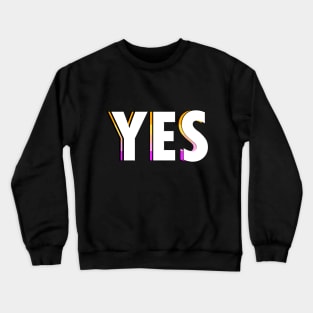 Trixic Yes Crewneck Sweatshirt